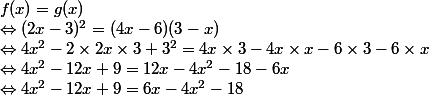 f(x)=g(x) \\ \Leftrightarrow (2x-3)^2=(4x-6)(3-x) \\ \Leftrightarrow 4x^2-2\times2x\times3+3^2 = 4x\times3-4x\times x-6\times3-6\times x \\ \Leftrightarrow 4x^2-12x+9 = 12x-4x^2-18-6x \\ \Leftrightarrow 4x^2-12x+9 = 6x-4x^2-18